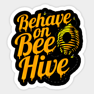 Behave on Bee Hive, The Beekeeper Honey Bee Sticker